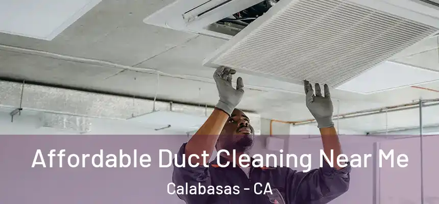 Affordable Duct Cleaning Near Me Calabasas - CA