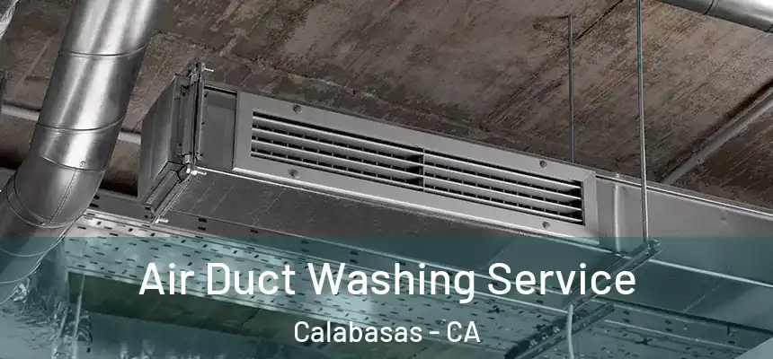 Air Duct Washing Service Calabasas - CA