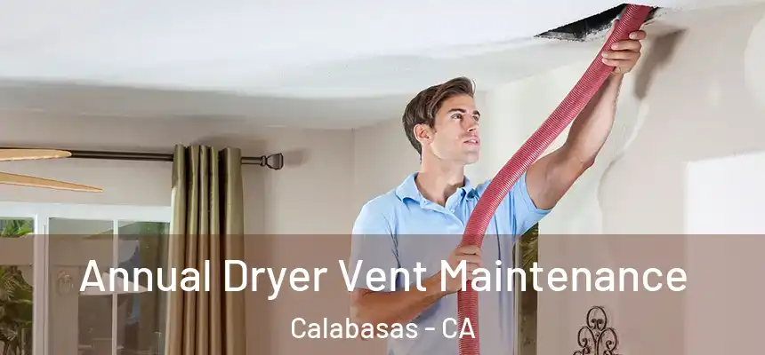 Annual Dryer Vent Maintenance Calabasas - CA