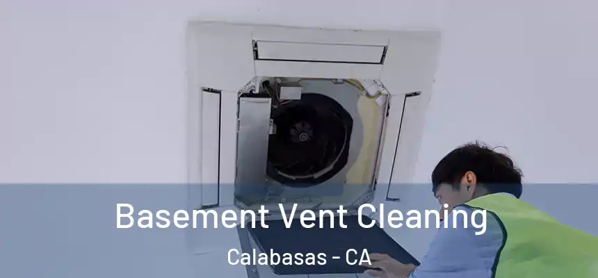  Basement Vent Cleaning Calabasas - CA
