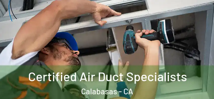  Certified Air Duct Specialists Calabasas - CA