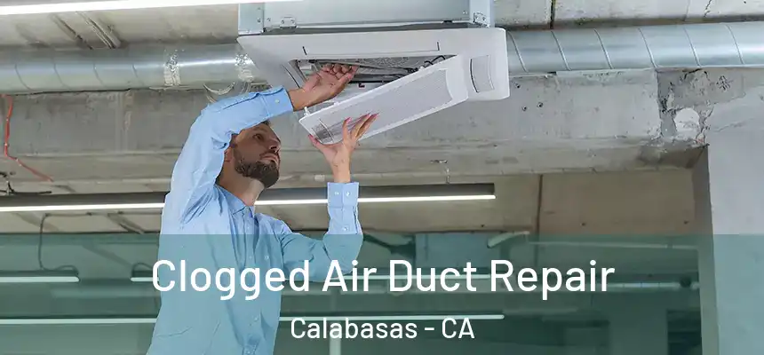 Clogged Air Duct Repair Calabasas - CA