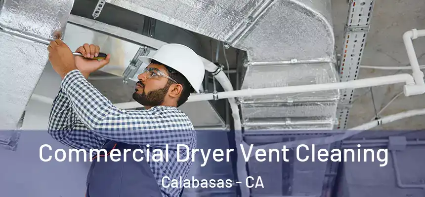 Commercial Dryer Vent Cleaning Calabasas - CA