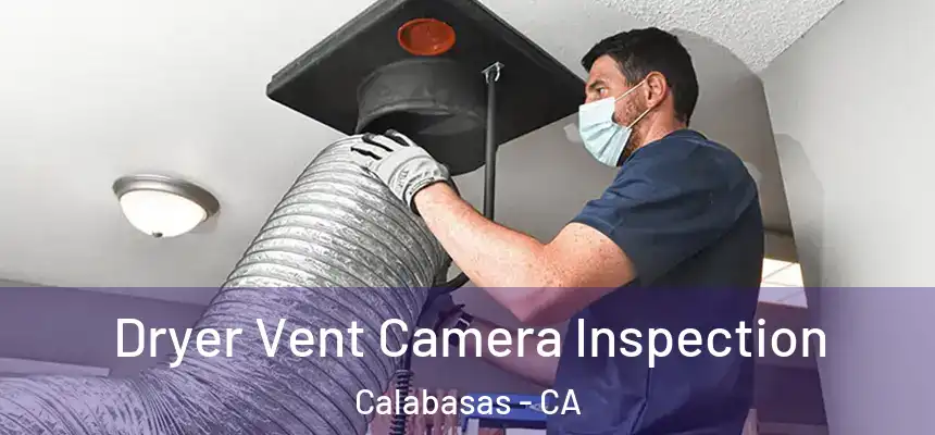  Dryer Vent Camera Inspection Calabasas - CA