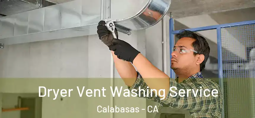  Dryer Vent Washing Service Calabasas - CA