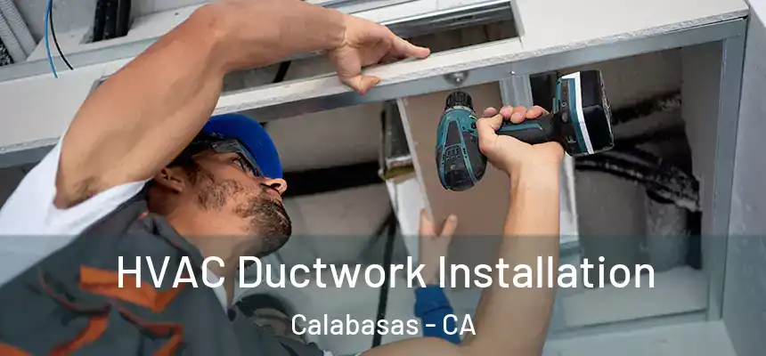  HVAC Ductwork Installation Calabasas - CA