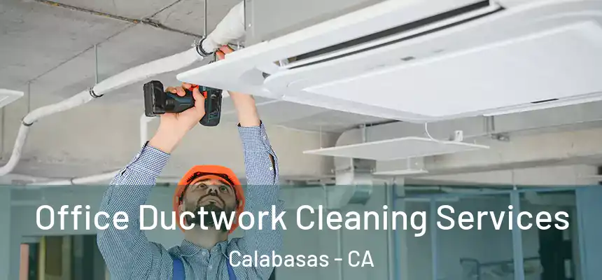 Office Ductwork Cleaning Services Calabasas - CA