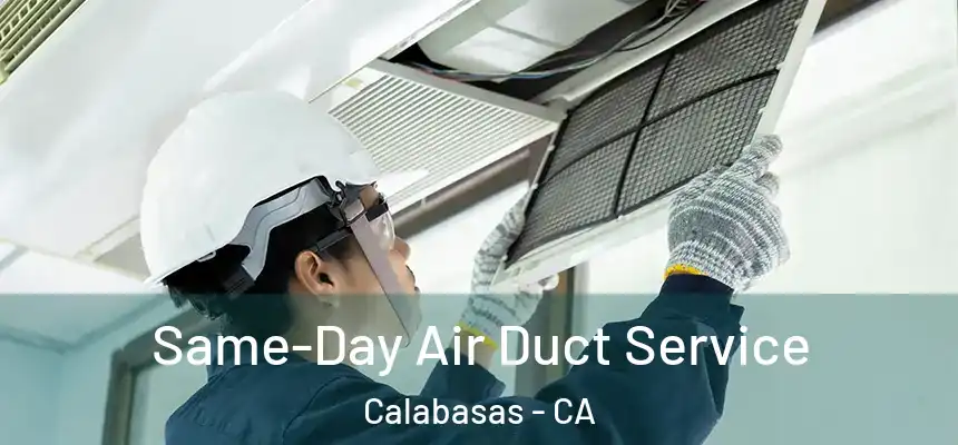Same-Day Air Duct Service Calabasas - CA